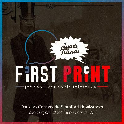 Dans les Carnets de Stamford Hawksmoor, avec Bryan Talbot [SuperFriends VO]
