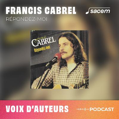 Francis Cabrel #7 : Répondez-moi - Voix d'auteurs Francis Cabrel #7 : Répondez-moi - Voix d'auteurs