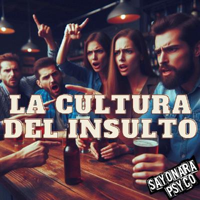 Capítulo 7. La cultura del insulto Capítulo 7. La cultura del insulto