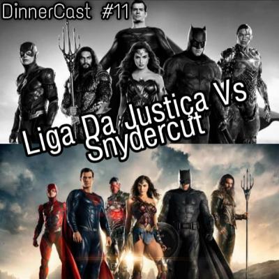 DinnerCast #11 - Liga Da Justiça (2017) em tempos de SnyderCut (2021) | The Dinner Club