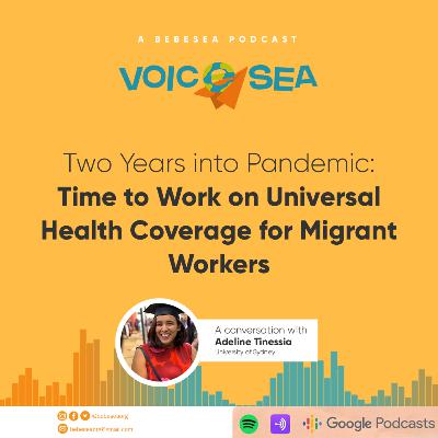 Two Years into Pandemic: Time to Work on Universal Health Coverage for Migrant Workers