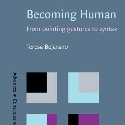[209] Becoming Human: From Pointing Gestures to Syntax By Teresa Bejarano
