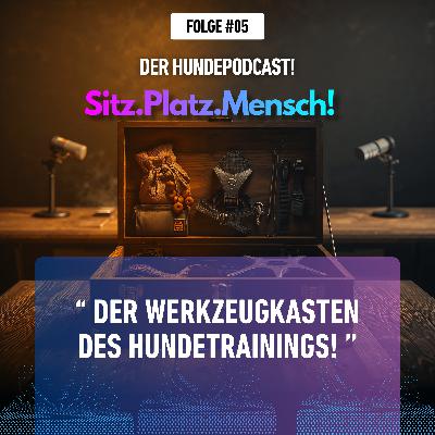 #5 Der Werkzeugkasten des Hundetrainings: Gold oder Gerümpel?