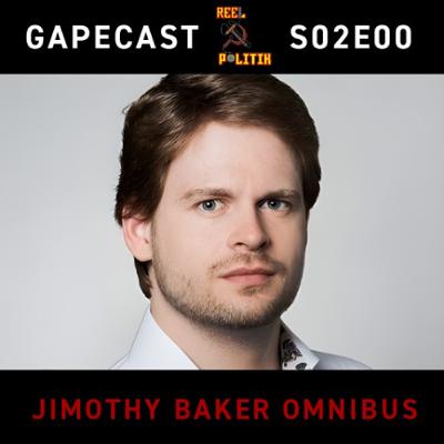 GAPECAST S02E00: Jimothy Baker Omnibus 2019-24 GAPECAST S02E00: Jimothy Baker Omnibus 2019-24
