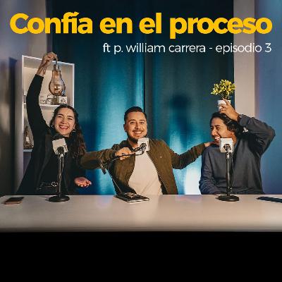 CONFIA EN EL PROCESO FT PASTOR WILLIAM CARRERA