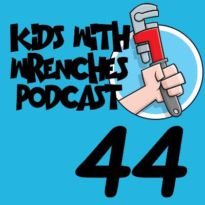 Kids With Wrenches 44: Quailcast 2019
