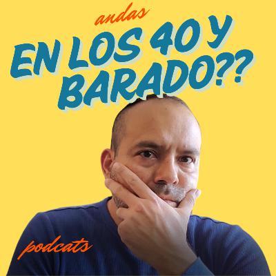 En los 40s y barados o Frustados?
