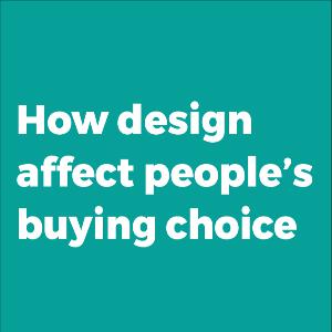 How design affects people’s buying choice
