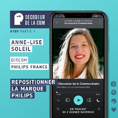 Repositionner la Marque Philips | Anne-Lise Soleil, dircom de Philips France | Ep 189 Repositionner la Marque Philips | Anne-Lise Soleil, dircom de Philips France | Ep 189
