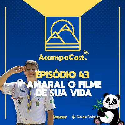 Episódio 43 - Amaral, o filme de sua vida!