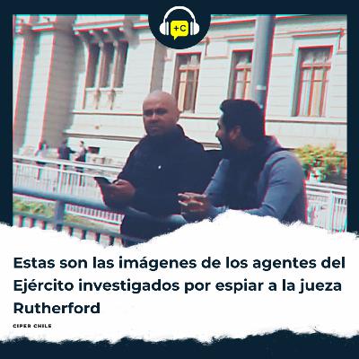 Estas son las imágenes de los agentes del Ejército investigados por espiar a la jueza Rutherford