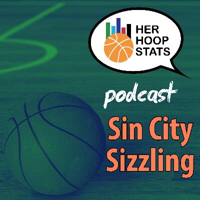 Sin City Sizzling | The Her Hoop Stats Podcast