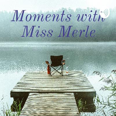 Moments with Miss Merle