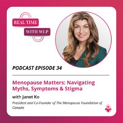 E34 - Menopause Matters: Navigating Myths, Symptoms & Stigma