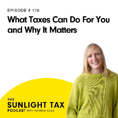 What Taxes Can Do For You and Why It Matters What Taxes Can Do For You and Why It Matters