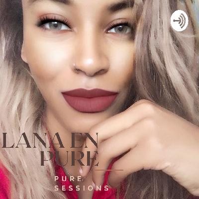 Episode 55: ✨|Pure Sessions| ✨Episode 55: Life Of A Content Creator ft. @lanaenpure Episode 55: ✨|Pure Sessions| ✨Episode 55: Life Of A Content Creator ft. @lanaenpure