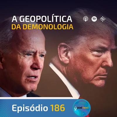 Ep. 186- A Geopolítica da Demonologia