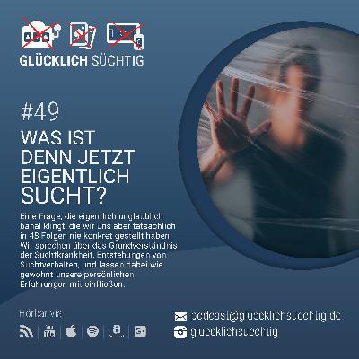 #49 - Was ist denn jetzt eigentlich Sucht?