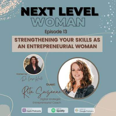 Strengthening your Skills as an Entrepreneurial Woman with Rita Suzanne