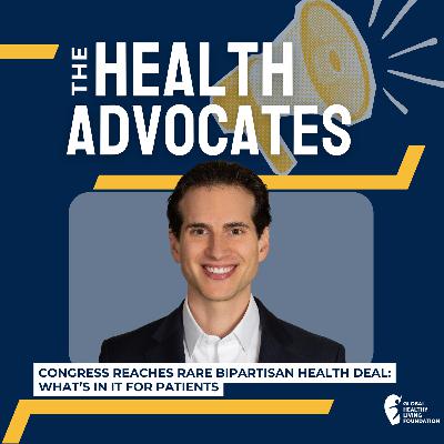 S9, Ep 3- Congress Reaches Rare Bipartisan Health Deal: What’s In It for Patients