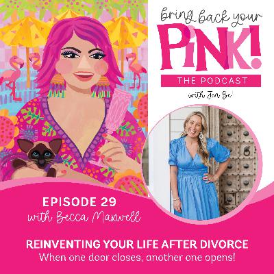 Ep 29. REINVENTING YOUR LIFE AFTER DIVORCE! When one door closes, another one opens with Becca Maxwell! Ep 29. REINVENTING YOUR LIFE AFTER DIVORCE! When one door closes, another one opens with Becca Maxwell!