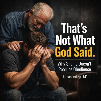 That’s Not What God Said: Why Shame Doesn’t Produce Obedience