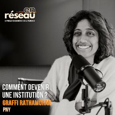 Comment devenir une institution ? // Avec Graffi Rathamohan - cofondatrice de PNY
