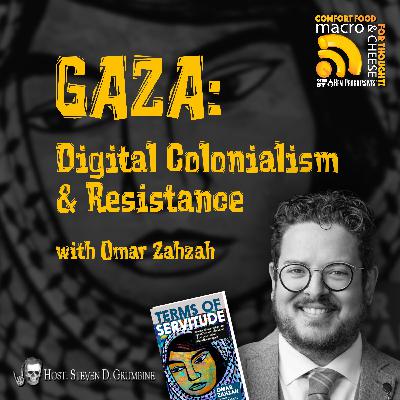 Ep 348 - Gaza: Digital Colonialism & Resistance with Omar Zahzah