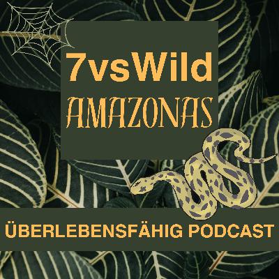 7vsWild Amazonas - Podcast Reaction auf die 1. Folge