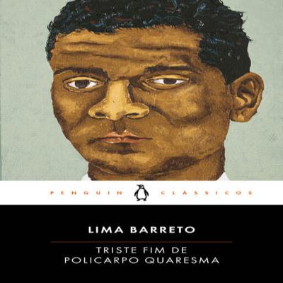 Episódio 438 (participação da leitora residente Pituka Nirobe) - Triste Fim de Policarpo Quaresma, Lima Barreto (Editora Penguin)
