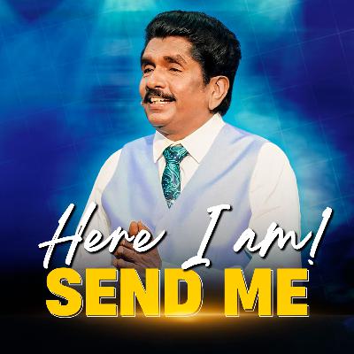 Here I am! Send me