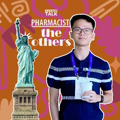 [VietAnhTalk | Pharmacist: The Others] #17 - Dược sĩ du học tại Hoa Kỳ