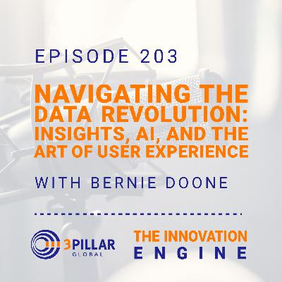 203. Navigating the Data Revolution: Insights, AI, and the Art of User Experience with Bernie Doone