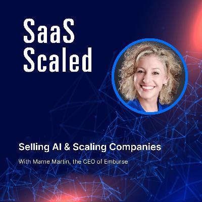 Selling AI & Scaling Companies with Marne Martin