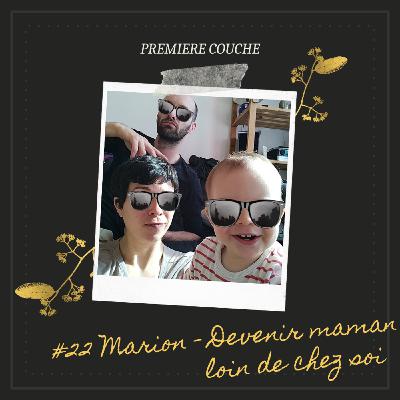 #22 Marion - Devenir maman loin de chez soi #22 Marion - Devenir maman loin de chez soi