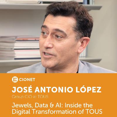 José Antonio López, Group CIO at TOUS - Jewels, Data & AI: Inside the Digital Transformation of TOUS José Antonio López, Group CIO at TOUS - Jewels, Data & AI: Inside the Digital Transformation of TOUS