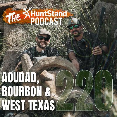 #220 - Aoudad Hunting, Bourbon, and West Texas: Cody Roberts