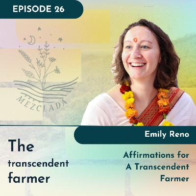 Affirmations for A Transcendent Farmer
