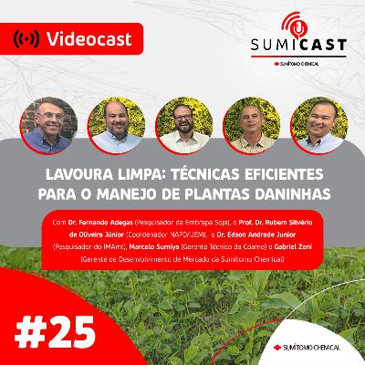 Sumicast #25 - Lavoura Limpa: técnicas eficientes para o manejo de plantas daninhas Sumicast #25 - Lavoura Limpa: técnicas eficientes para o manejo de plantas daninhas