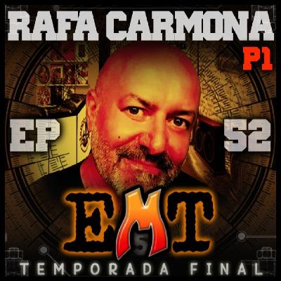 EMT - Episodio 52 - Rafa Carmona (1a Parte) EMT - Episodio 52 - Rafa Carmona (1a Parte)
