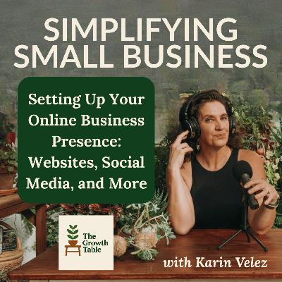 Setting Up Your Online Presence: Website, Email, and Social Media - Ep. 9