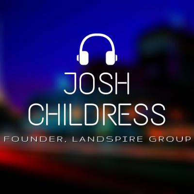 Ep. 3 - Josh Childress, Landspire Group