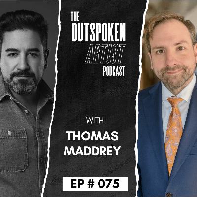 EP 075 | Thomas Maddrey| Outspoken Artist Podcast