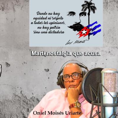 ¡Ño! Martí, notalgia que acusa.