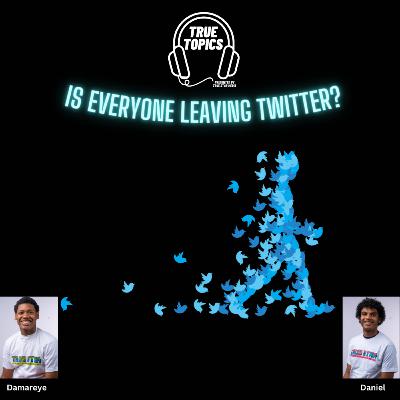 #TrueTopics: Is Everyone Leaving Twitter? #TrueTopics: Is Everyone Leaving Twitter?