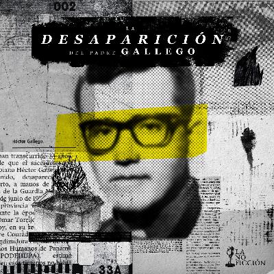 La desaparición del padre Gallego (Episodio 6)