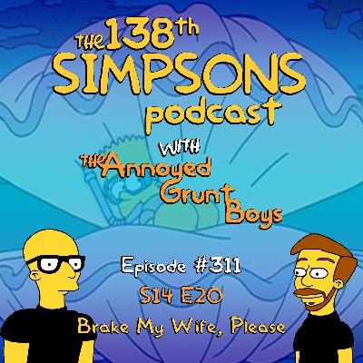 311. S14 E20 - Brake My Wife, Please