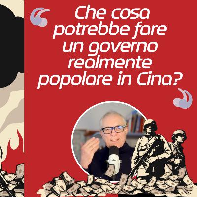 Che cosa potrebbe fare un governo realmente popolare in Cina?