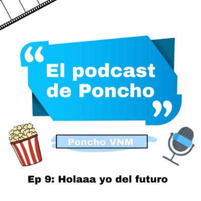 Ep 9 Holaaa yo del futuro Ep 9 Holaaa yo del futuro