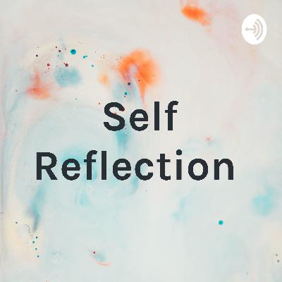 SELF REFECTION